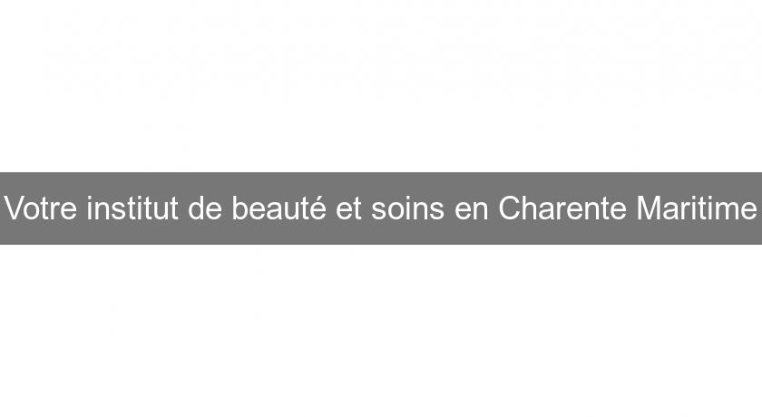 Votre institut de beauté et soins en Charente Maritime