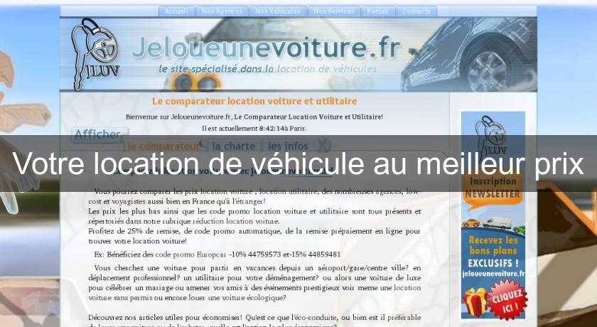 Votre location de véhicule au meilleur prix Votre location de véhicule au meilleur prix