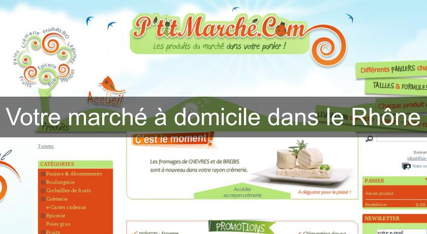 Votre marché à domicile dans le Rhône Votre marché à domicile dans le Rhône