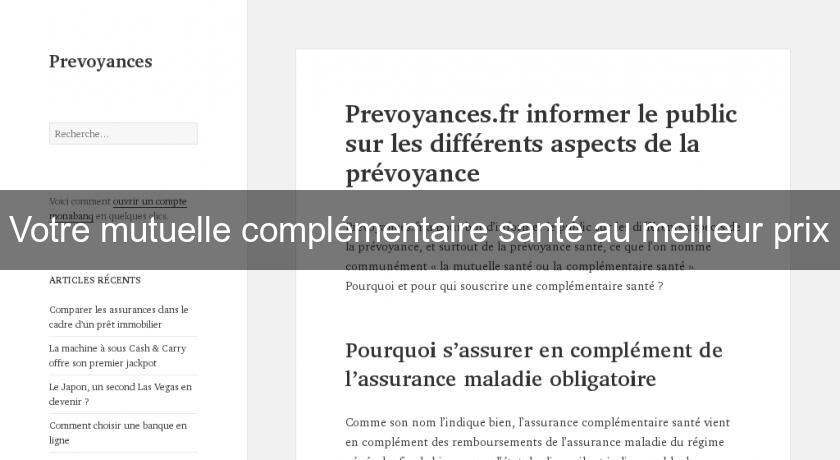 Votre mutuelle complémentaire santé au meilleur prix Votre mutuelle complémentaire santé au meilleur prix
