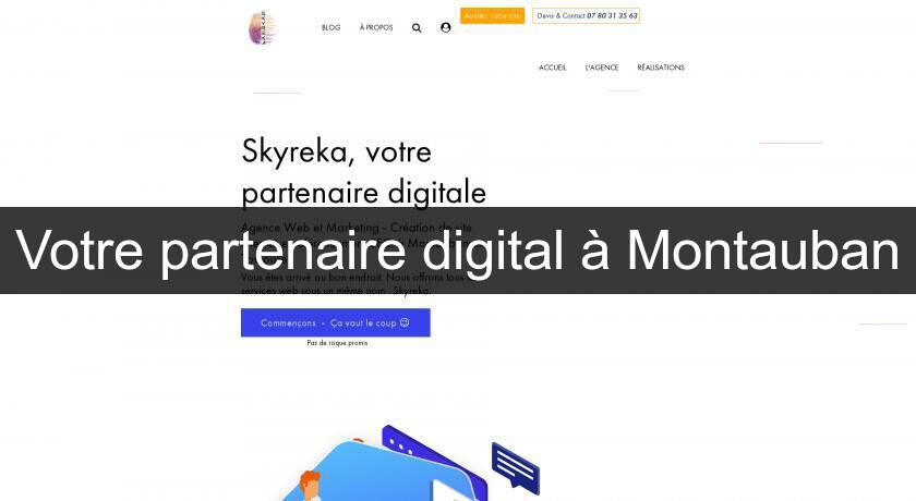 Votre partenaire digital à Montauban Votre partenaire digital à Montauban