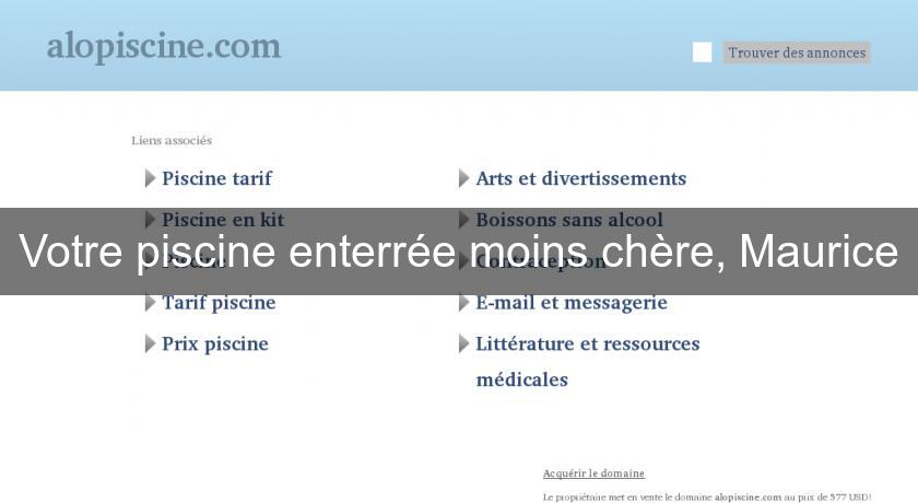 Votre piscine enterrée moins chère, Maurice Votre piscine enterrée moins chère, Maurice