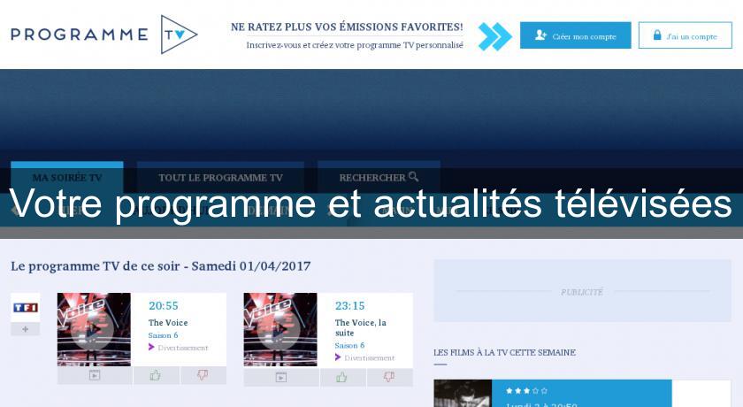 Votre programme et actualités télévisées Votre programme et actualités télévisées