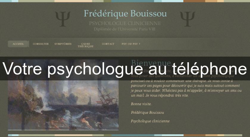 Votre psychologue au téléphone Votre psychologue au téléphone
