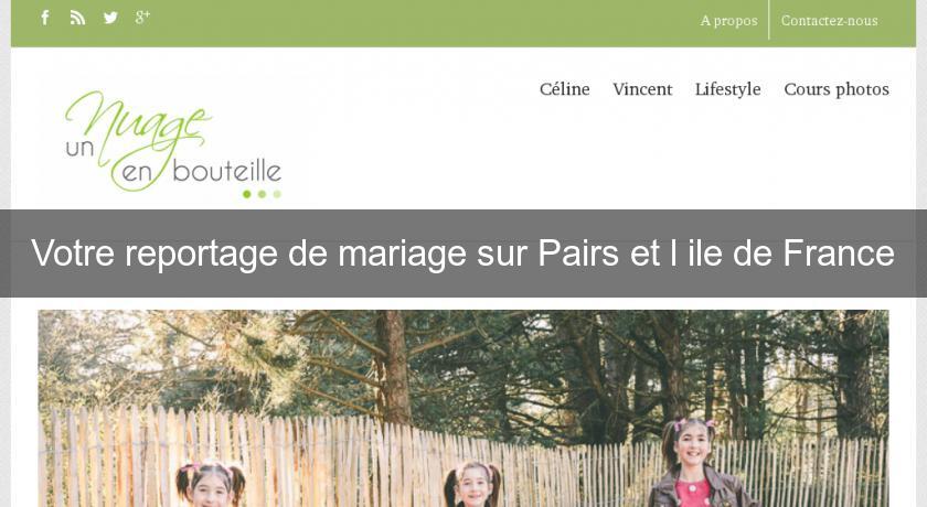 Votre reportage de mariage sur Pairs et l'ile de France Votre reportage de mariage sur Pairs et l'ile de France