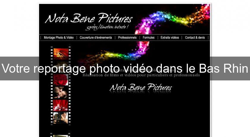 Votre reportage photo vidéo dans le Bas Rhin Votre reportage photo vidéo dans le Bas Rhin