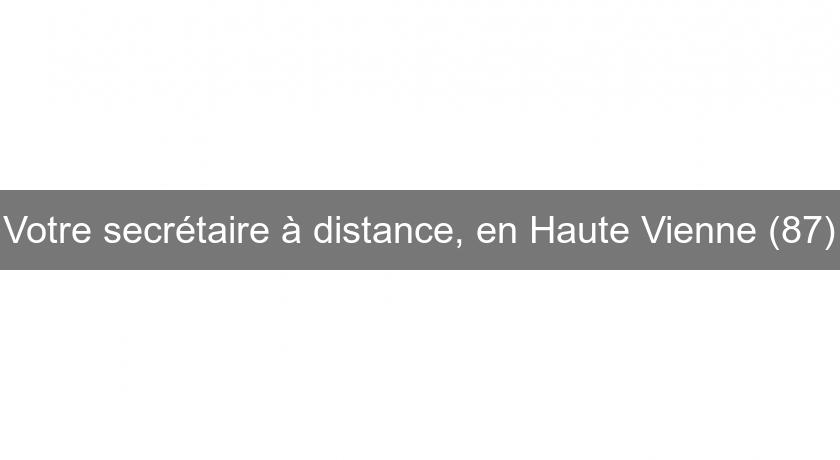 Votre secrétaire à distance, en Haute Vienne (87) Votre secrétaire à distance, en Haute Vienne (87)