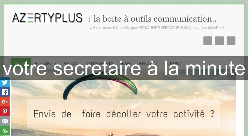 votre secretaire à la minute votre secretaire à la minute