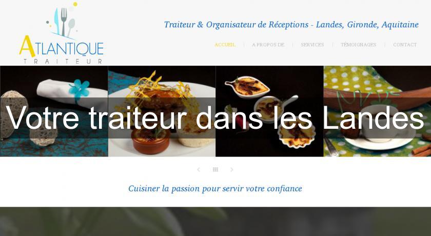 Votre traiteur dans les Landes Votre traiteur dans les Landes