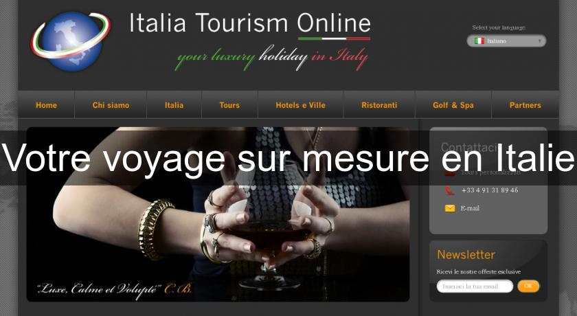 Votre voyage sur mesure en Italie Votre voyage sur mesure en Italie