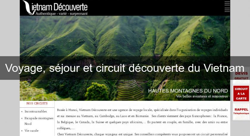 Voyage, séjour et circuit découverte du Vietnam Voyage, séjour et circuit découverte du Vietnam