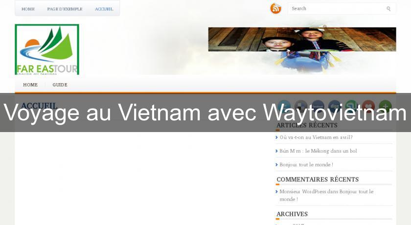 Voyage au Vietnam avec Waytovietnam