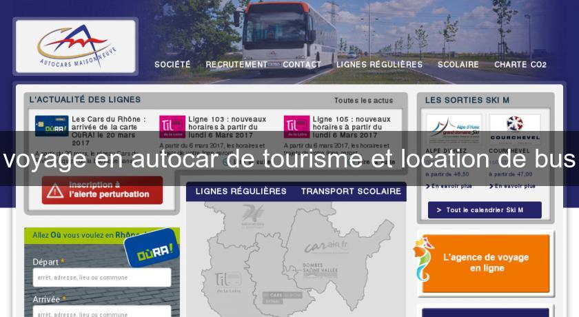 voyage en autocar de tourisme et location de bus voyage en autocar de tourisme et location de bus