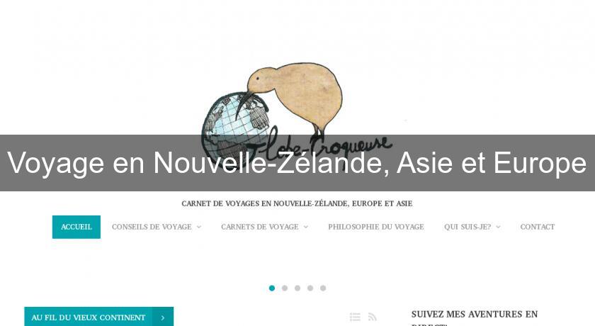 Voyage en Nouvelle-Zélande, Asie et Europe Voyage en Nouvelle-Zélande, Asie et Europe