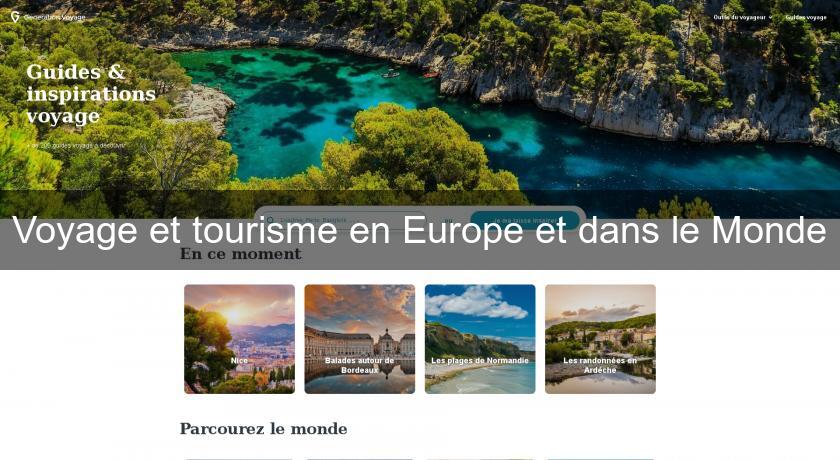 Voyage et tourisme en Europe et dans le Monde