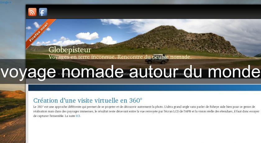 voyage nomade autour du monde voyage nomade autour du monde