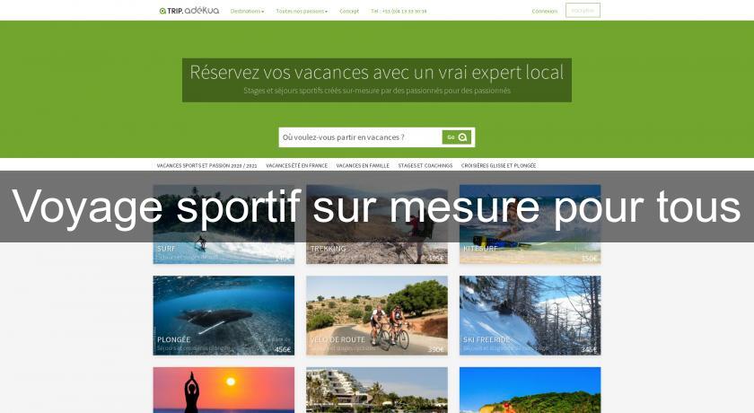 Voyage sportif sur mesure pour tous Voyage sportif sur mesure pour tous