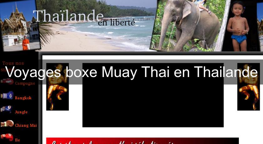 Voyages boxe Muay Thai en Thailande Voyages boxe Muay Thai en Thailande