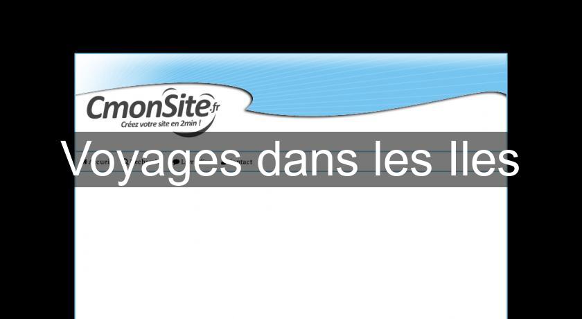 Voyages dans les Iles Voyages dans les Iles