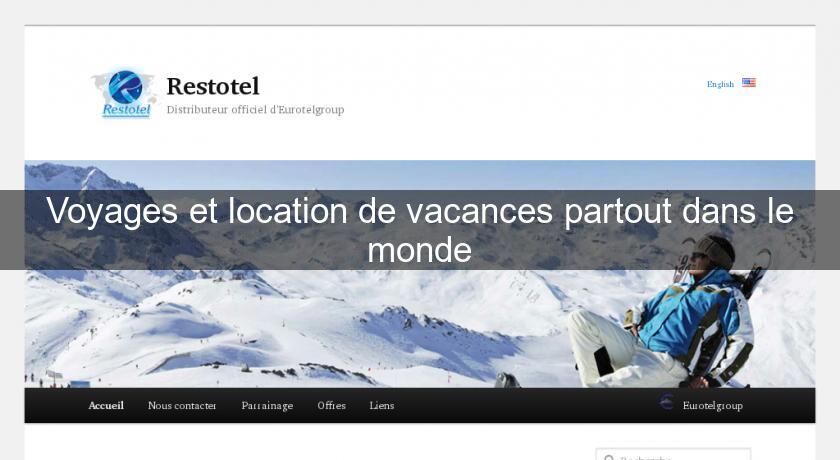 Voyages et location de vacances partout dans le monde