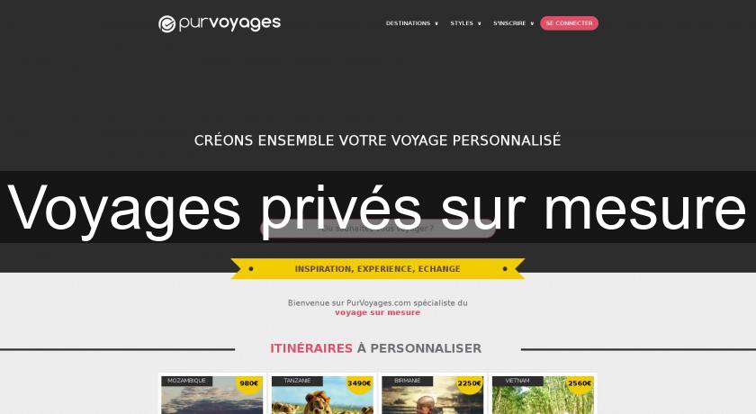 Voyages privés sur mesure Voyages privés sur mesure