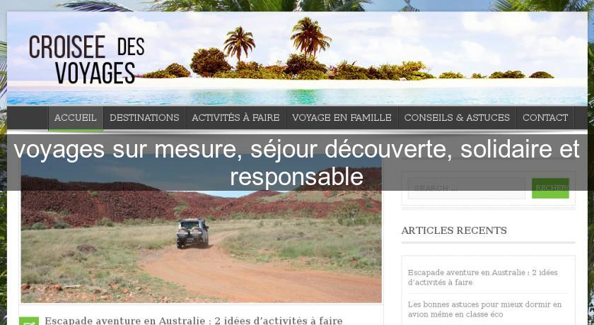 voyages sur mesure, séjour découverte, solidaire et responsable voyages sur mesure, séjour découverte, solidaire et responsable
