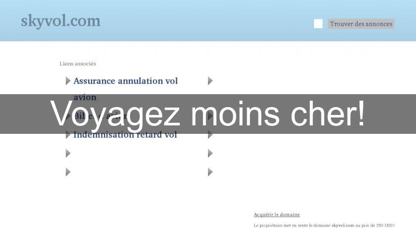 Voyagez moins cher! Voyagez moins cher!