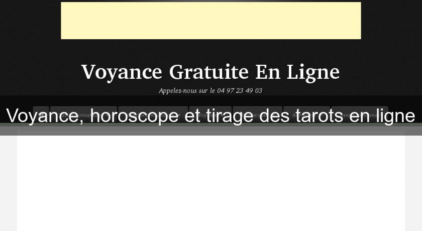 Voyance, horoscope et tirage des tarots en ligne Voyance, horoscope et tirage des tarots en ligne