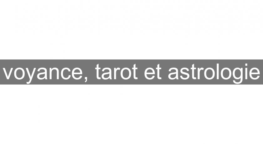 voyance, tarot et astrologie voyance, tarot et astrologie