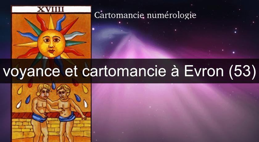 voyance et cartomancie à Evron (53) voyance et cartomancie à Evron (53)