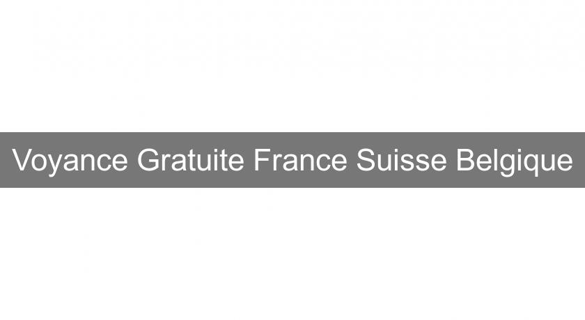 Voyance Gratuite France Suisse Belgique Voyance Gratuite France Suisse Belgique