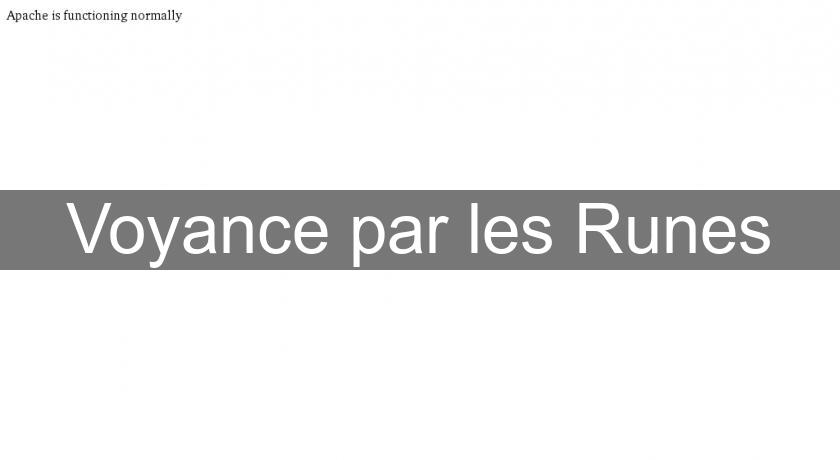 Voyance par les Runes Voyance par les Runes
