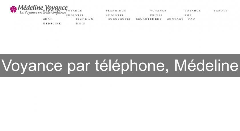 Voyance par téléphone, Médeline Voyance par téléphone, Médeline