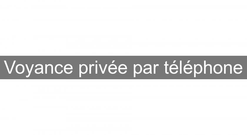 Voyance privée par téléphone Voyance privée par téléphone