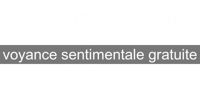 voyance sentimentale gratuite voyance sentimentale gratuite