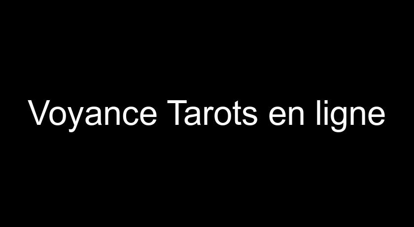 Voyance Tarots en ligne Voyance Tarots en ligne