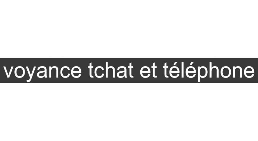 voyance tchat et téléphone voyance tchat et téléphone