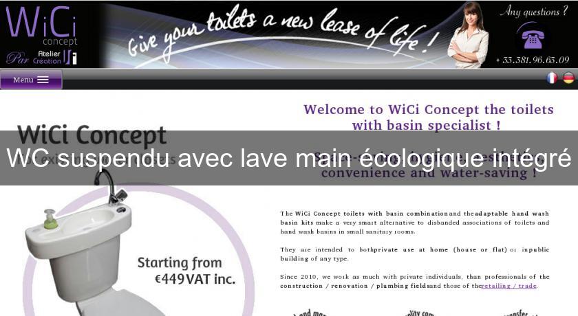 WC suspendu avec lave main écologique intégré WC suspendu avec lave main écologique intégré