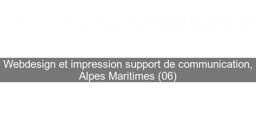 Webdesign et impression support de communication, Alpes Maritimes (06)