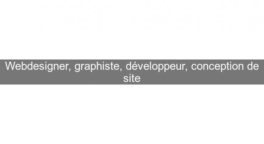 Webdesigner, graphiste, développeur, conception de site