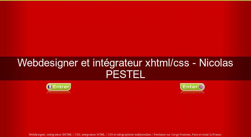 Webdesigner et intégrateur xhtml/css - Nicolas PESTEL Webdesigner et intégrateur xhtml/css - Nicolas PESTEL