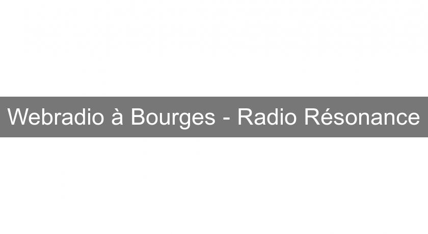Webradio à Bourges - Radio Résonance Webradio à Bourges - Radio Résonance