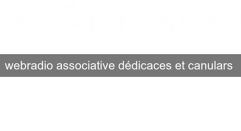 webradio associative dédicaces et canulars 