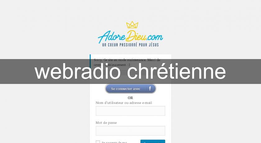 webradio chrétienne webradio chrétienne