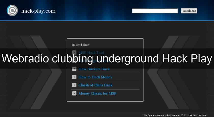 Webradio clubbing underground Hack Play Webradio clubbing underground Hack Play