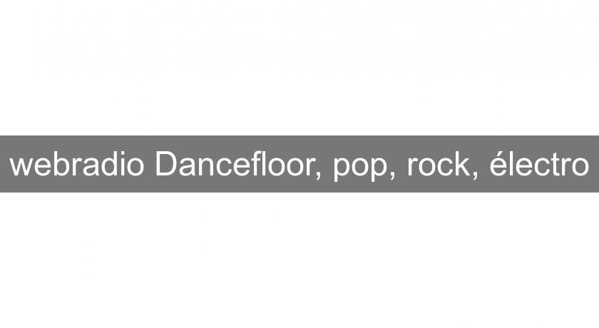 webradio Dancefloor, pop, rock, électro
