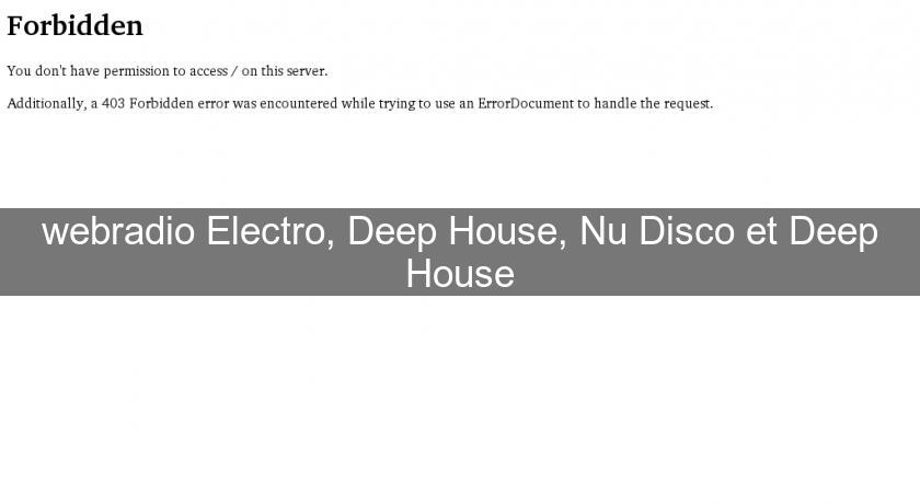 webradio Electro, Deep House, Nu Disco et Deep House