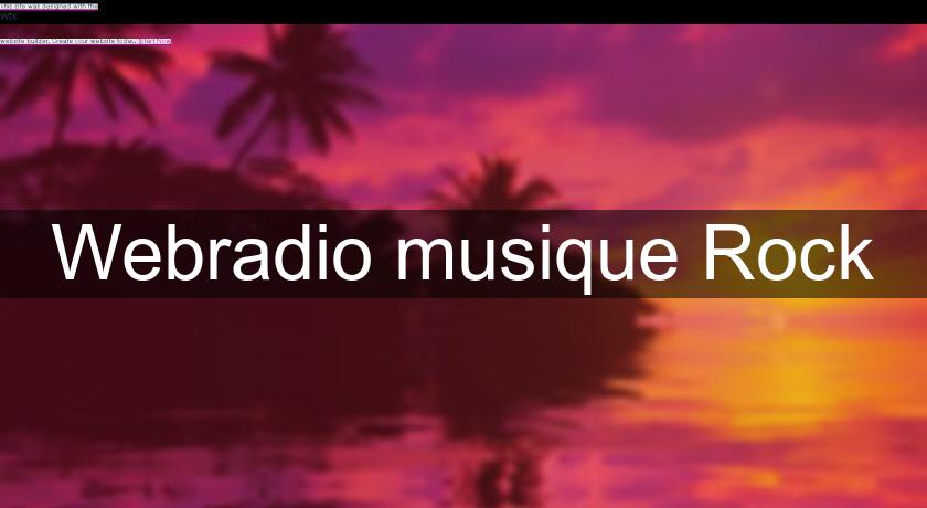Webradio musique Rock Webradio musique Rock