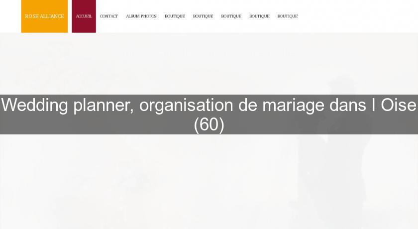 Wedding planner, organisation de mariage dans l'Oise (60) Wedding planner, organisation de mariage dans l'Oise (60)