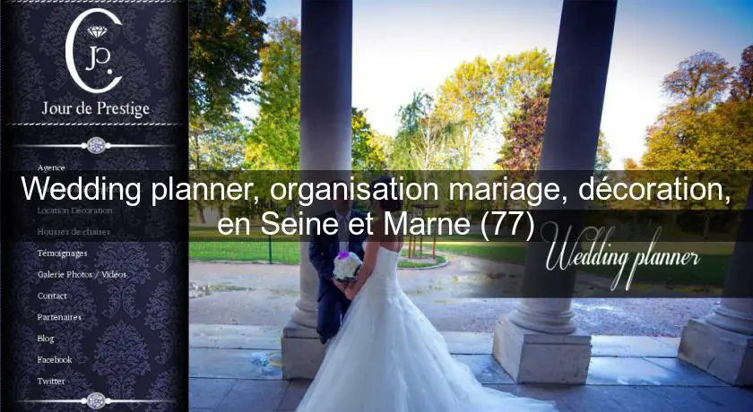 Wedding planner, organisation mariage, décoration, en Seine et Marne (77)